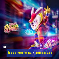 freya morre na 4 temporada